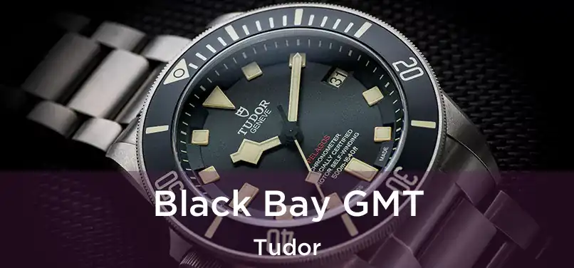  Black Bay GMT Tudor