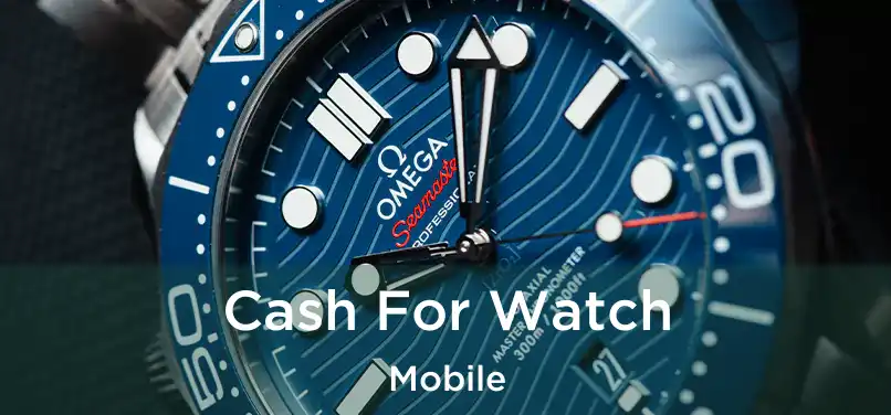  Cash For Watch Mobile