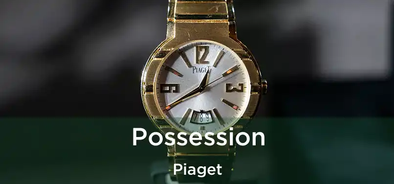  Possession Piaget