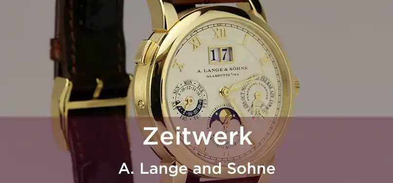  Zeitwerk A. Lange and Sohne